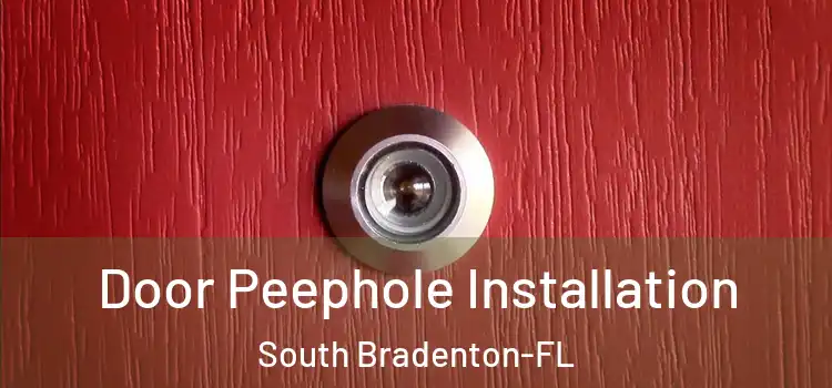  Door Peephole Installation South Bradenton-FL