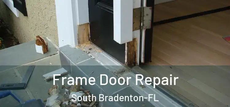  Frame Door Repair South Bradenton-FL