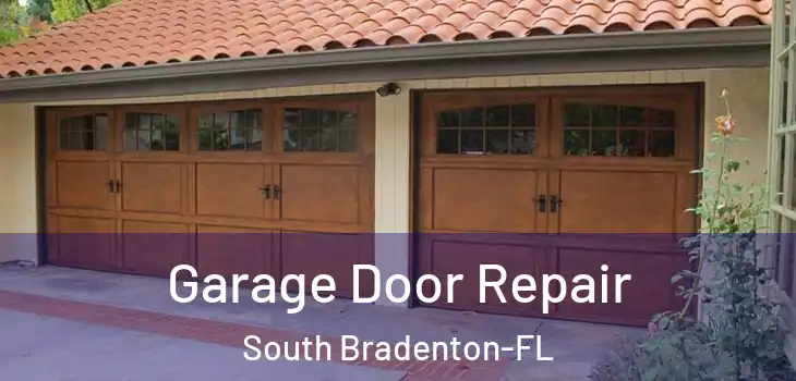  Garage Door Repair South Bradenton-FL